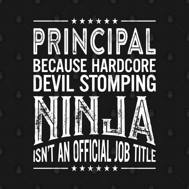 Principal Because Hardcore Devil Stomping Ninja Isn't An Official Job Title by RetroWave