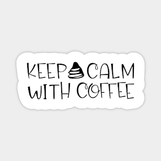 keep calm with coffee Magnet