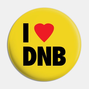 I Love DNB Pin