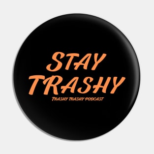 Stay Trashy Pin