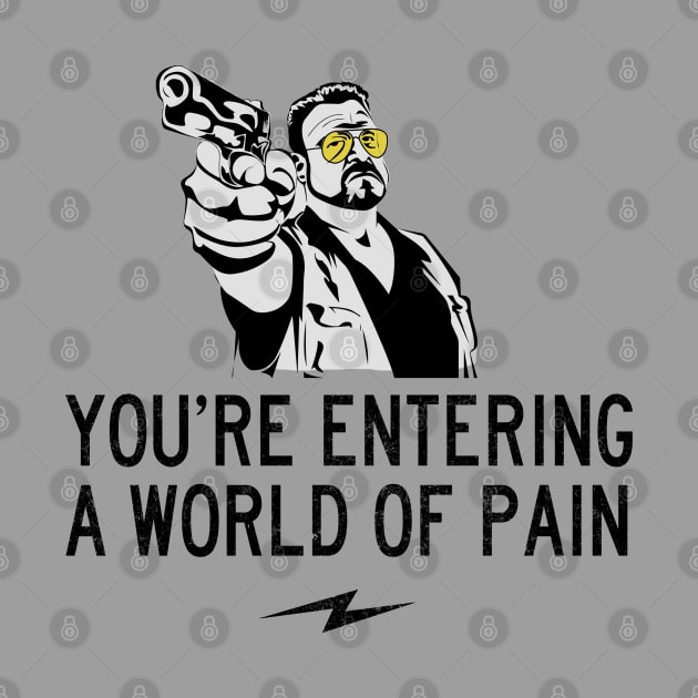 You're entering a world of pain by BodinStreet