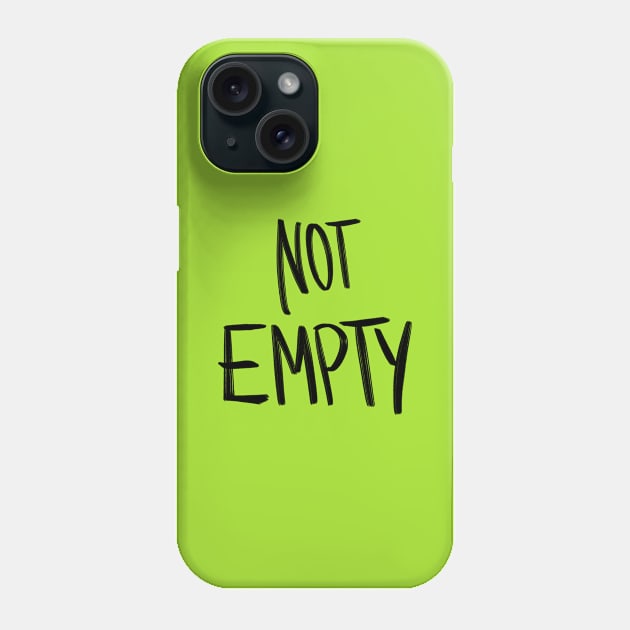 Not Empty Phone Case by Andro010