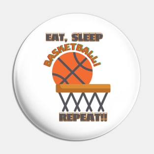 Eat, Sleep, basketball repeat, funny sports design Pin