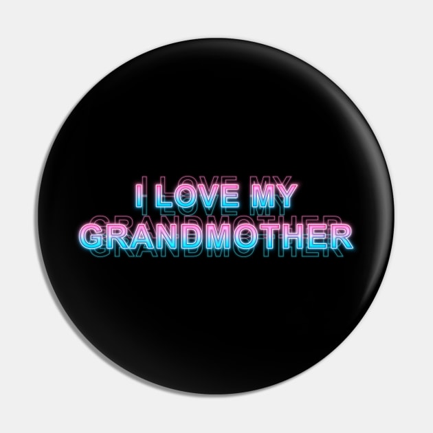 I Love My Grandmother Pin by Sanzida Design