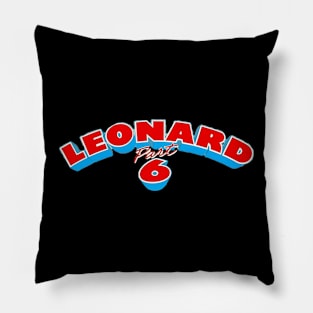 Leonard Part 6 Pillow