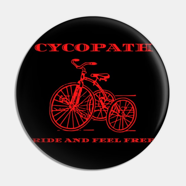 Cycopath Funny Cycling for Cyclists and Bikers T-Shirt Pin by MR.wolfy