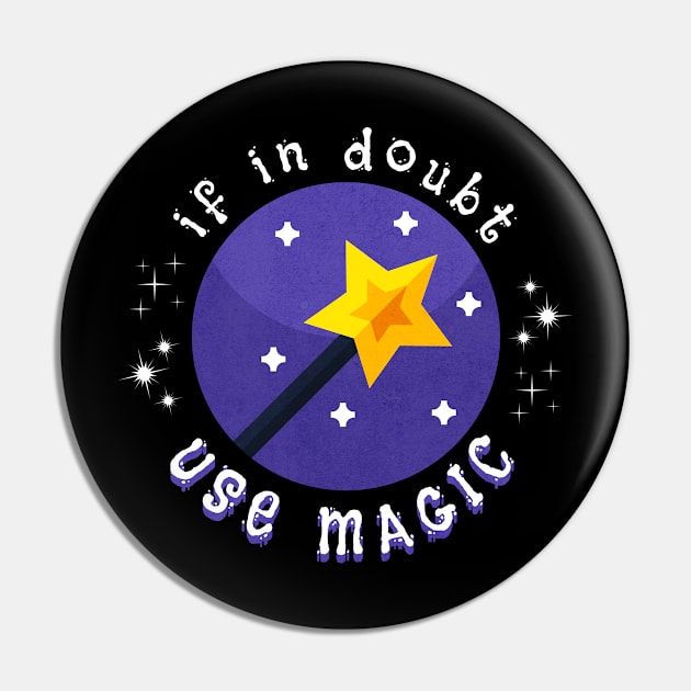 If in Doubt, Use Magic Pin by LexieLou