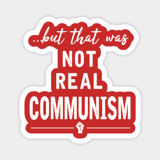 That Was Not Real Communism Magnet