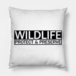 Wildlife Nature Protect and Preserve Pillow