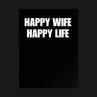 Happy Wife Happy Life T-Shirt