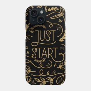 Just Start Phone Case