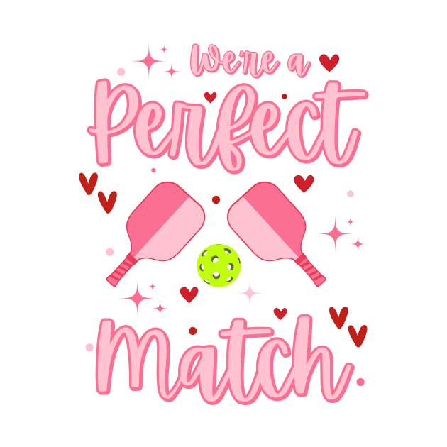 Pickleball is my Valentine, We're a Perfect Match, Pickleball Players by Little Duck Designs