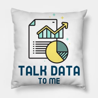 "Talk data to me" Pillow