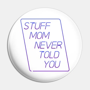 Stuff Mom Never Told You Logo Pin