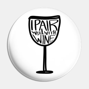 I Pair Well With Wine Pin