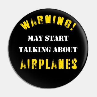 Warning may talk about airplanes Pin