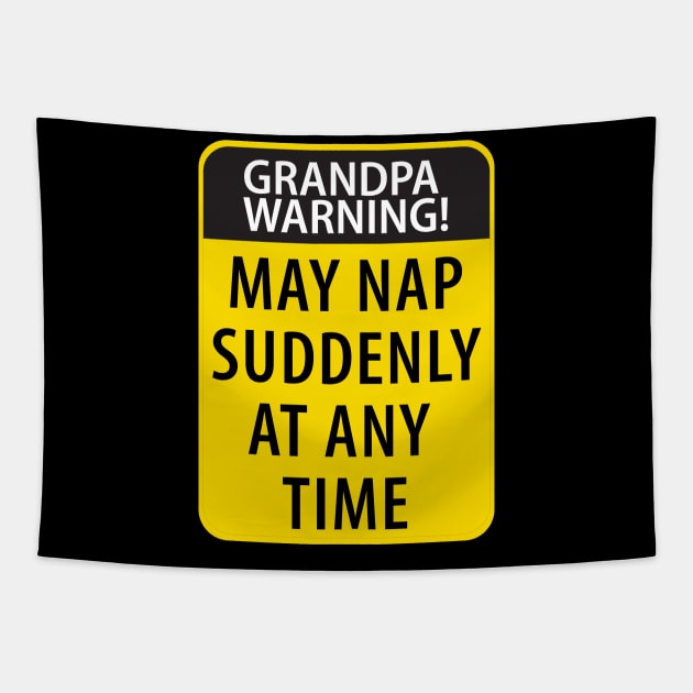 Grandpa Warning May Nap Suddenly At Any Time, Funny Grandpa Tapestry by crimsonshirt