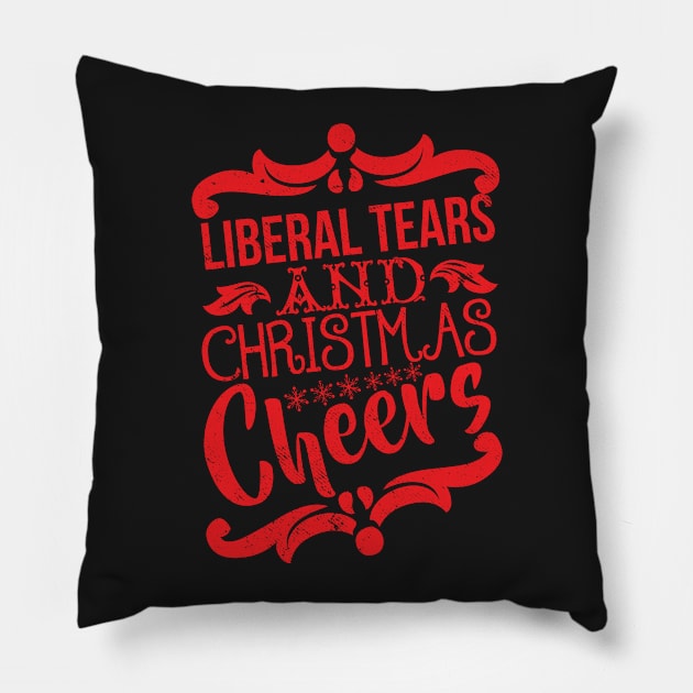 Liberal Tears and Christmas Cheers Pillow by joshp214