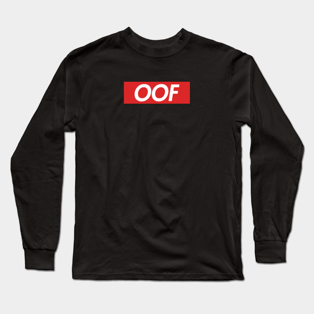 Ppc8ftu02pdgrm - roblox oof roblox long sleeve t shirt by avemathrone