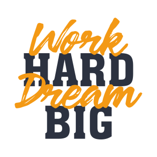 work hard dream big quotation tshirt typography template flat retro texts handdrawn design T-Shirt