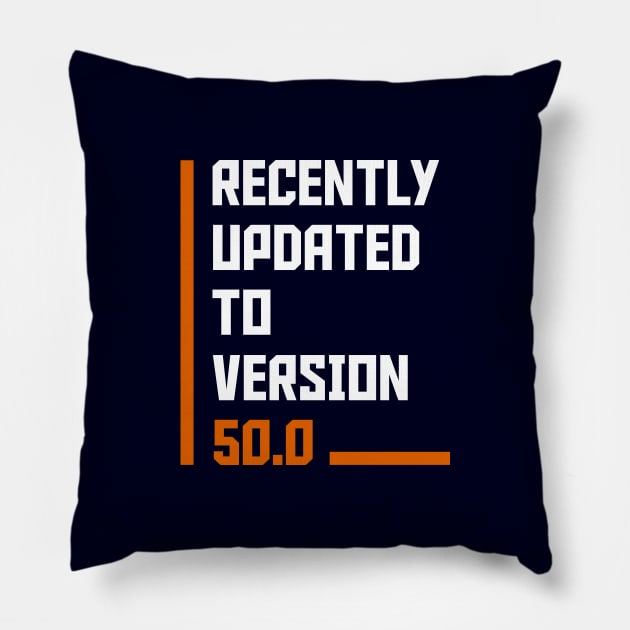 Recently Updated To Version 50 years old birthday Pillow by hoopoe