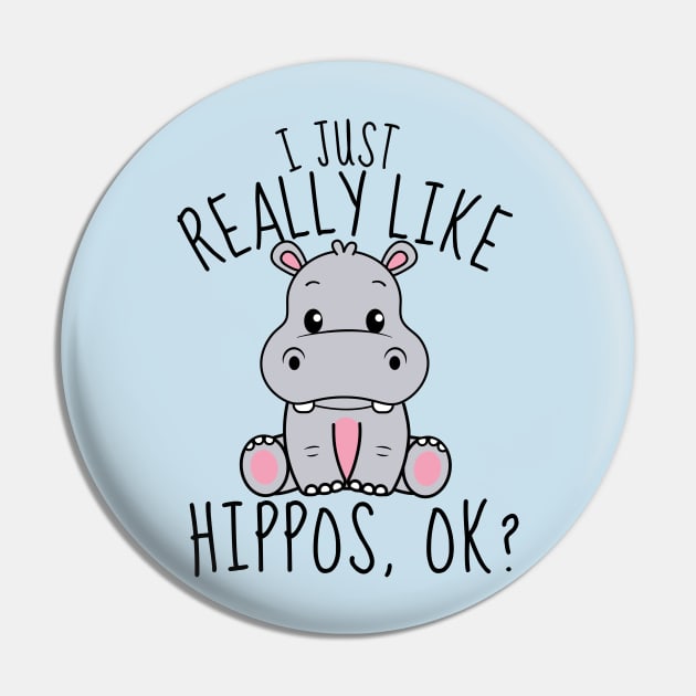 I Just Really Like Hippos, ok? Funny Pin by DesignArchitect