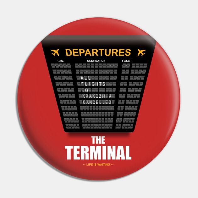 The Terminal - Alternative Movie Poster Pin by MoviePosterBoy