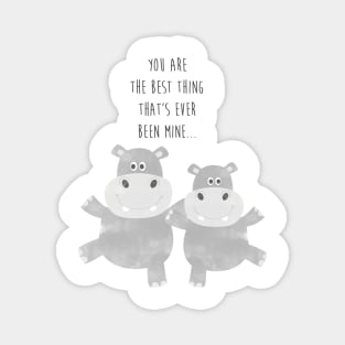 Best Hippo Couple - You are the best thing thats ever been mine - Happy Valentines Day Magnet