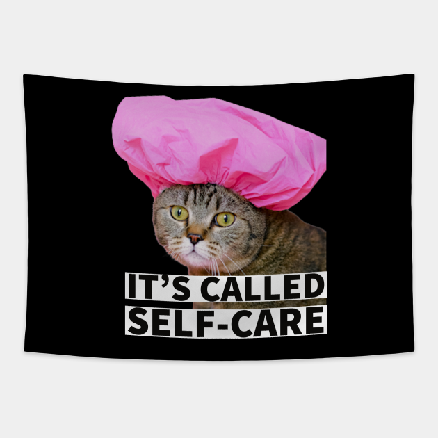 it's called self-care - Cat Self Care - Tapestry | TeePublic it's called self-care - Cat Self Care - Tapestry | TeePublic