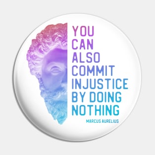 "You can also commit injustice by doing nothing" in bold gradient - Marcus Aurelius quote Pin