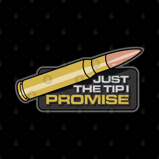 JUST THE TIP I PROMISE by razrgrfx