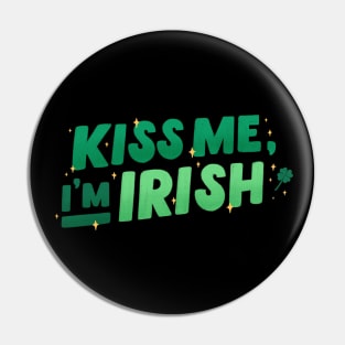 Kiss Me I'm Irish Pin