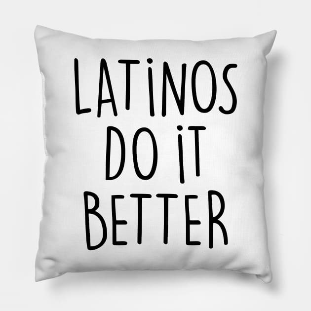 LATINOS DO IT BETTER Pillow by eyesblau