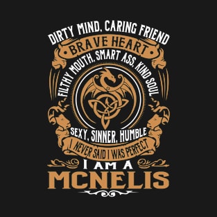 I Never Said I was Perfect I'm a MCNELIS T-Shirt