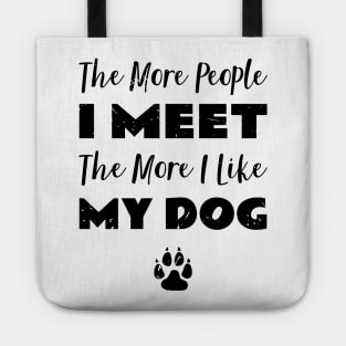The More People I Meet Dog Fan Tote