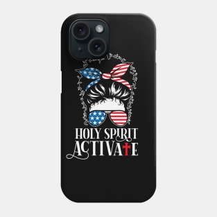 Holy Spirit Activate Patriotic Messy Bun Flag Funny Trendy Quote Phone Case
