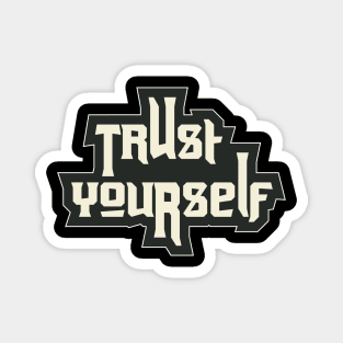 Trust Yourself Magnet