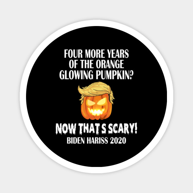 Halloween Pumpkin Funny Anti Trump Biden Harris 2020 Joe Biden Kamala Harris Halloween 2020 Gift Halloween Funny Anti Trump Magnet Teepublic