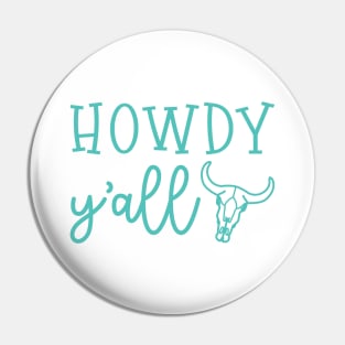 Howdy Y'all Southern Western Funny Pin