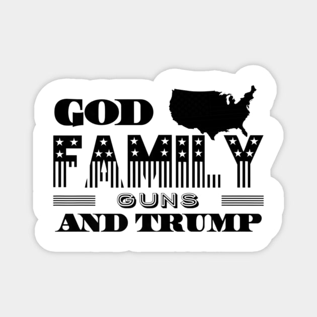 Mens God Family Guns And Trump Christian Patriots Magnet by Stick Figure103