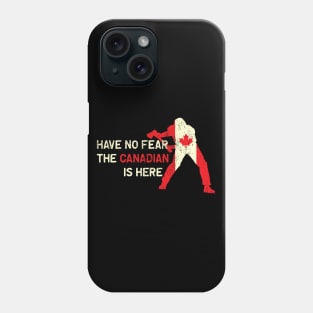 Funny Have no fear the canadian is here design Phone Case