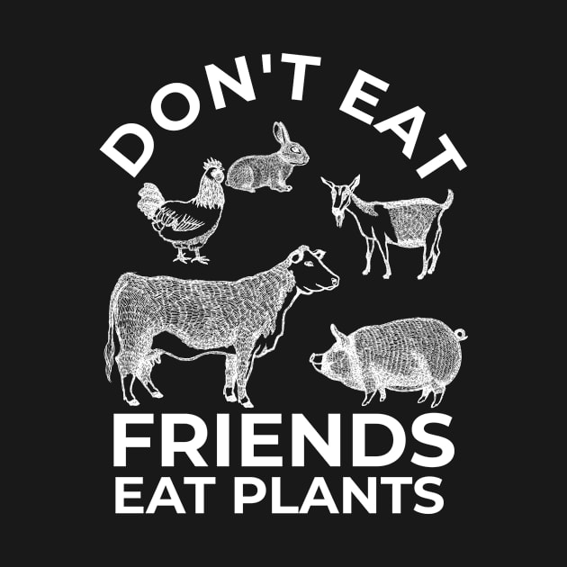 Dont eat friends. Vegetarians. Vegan. by OfCA Design