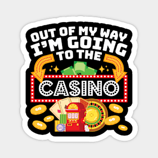 Out Of My Way I'M Going To The Casino - Casino Magnet