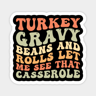 Turkey Gravy Beans And Rolls Let Me See That Casserole Magnet