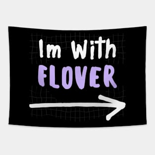 Im With FLOVER! Tapestry