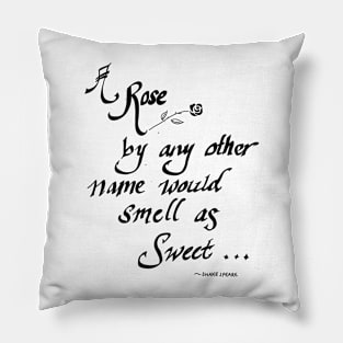 a rose by any other name would smell just as sweet Pillow