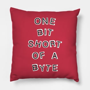 One Bit Short Computer White Text Pillow