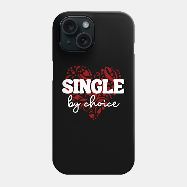 Single By Choice Phone Case by stressless