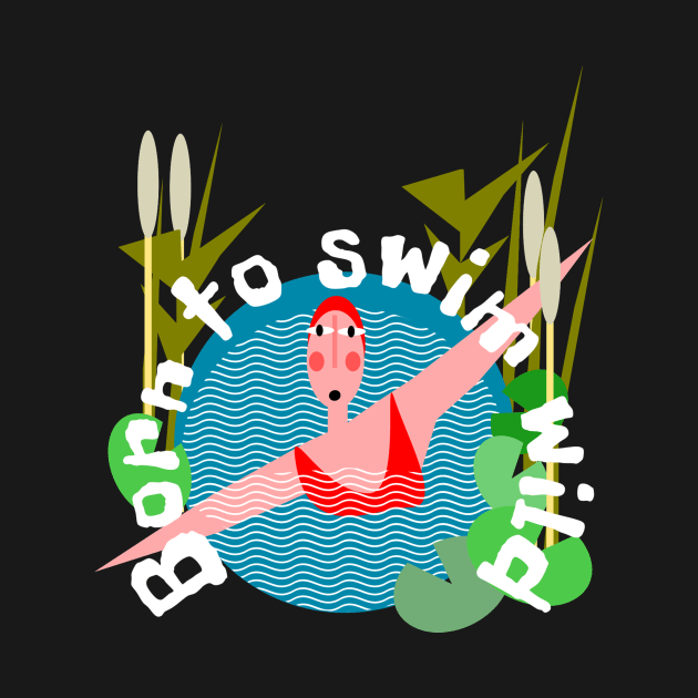 Born to Wild swim by krisevansart