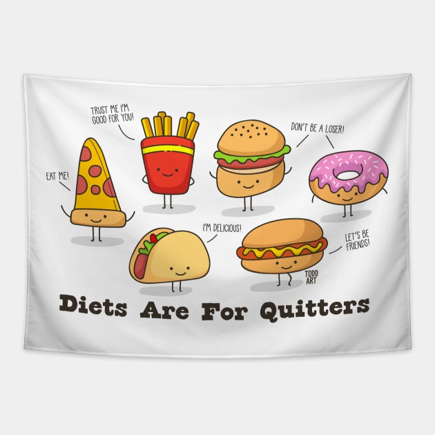 DIETS ARE FOR QUITTERS Tapestry by toddgoldmanart